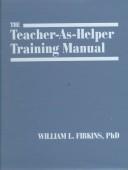 Cover of: The teacher-as-helper training manual