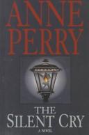 Cover of: The silent cry by Anne Perry