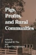 Cover of: Pigs, profits, and rural communities