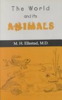 Cover of: The world and its animals by Myrvin H. Ellestad