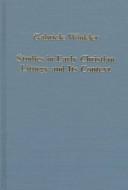 Cover of: Studies in early Christian liturgy and its context