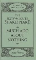 Cover of: The sixty-minute Shakespeare--Much ado about nothing by Cass Foster