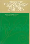 Cover of: Buddhist fundamentalism and minority identities in Sri Lanka by Tessa J. Bartholomeusz and Chandra R. de Silva, editors.