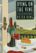 Cover of: Dying on the vine: a further adventure of the gourmet detective