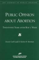 Cover of: Public opinion about abortion by Everett Carll Ladd
