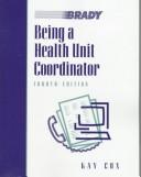 Cover of: Being a health unit coordinator by Kay Cox