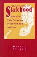 Cover of: Countdown to statehood: Palestinian state formation in the West Bank and Gaza