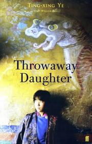 Cover of: Throwaway Daughter by Ting-Xing Ye, William Bell, Ye Ting-xing