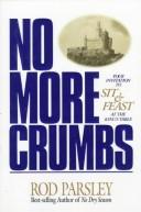Cover of: No more crumbs | Rod Parsley