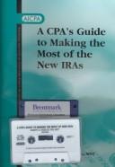 Cover of: A CPA's guide to making the most of the new IRAs