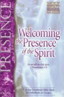 Cover of: Welcoming the presence of the Spirit: a 30-day devotional Bible study for individuals or groups