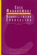 Case management and rehabilitation counseling by Richard Roessler