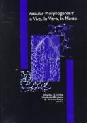 Cover of: Vascular morphogenesis: in vivo, in vitro, in mente