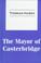 Cover of: The mayor of Casterbridge