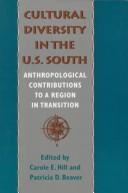Cover of: Cultural diversity in the U.S. South: anthropological contributions to a region in transition