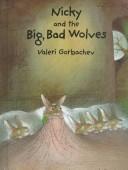 Cover of: Nicky and the big, bad wolves by Valeri Gorbachev