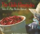 Cover of: The chile chronicles: tales of a New Mexico harvest