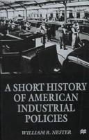 Cover of: A short history of American industrial policies