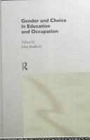 Cover of: Gender and choice in education and occupation by edited by John Radford.
