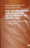 Cover of: The environment and economic development in South Asia: an overview concentrating on Bangladesh