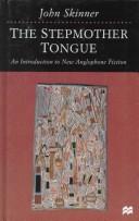 Cover of: The stepmother tongue: an introduction to new Anglophone fiction