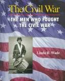 Cover of: The men who fought the Civil War