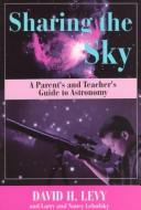 Cover of: Sharing the sky: a parent's and teacher's guide to astronomy