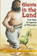 Cover of: Giants in the land: folk tales and legends of Wisconsin