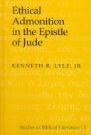 Cover of: Ethical admonition in the Epistle of Jude