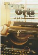 Cover of: True Gris: the best of Ed Grisamore