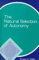 Cover of: The natural selection of autonomy