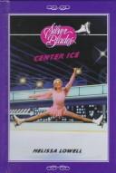 Cover of: Center ice | Melissa Lowell