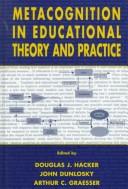 Cover of: Metacognition in educational theory and practice by edited by Douglas J. Hacker, John Dunlosky, Arthur C. Graesser.