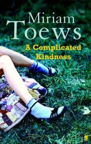 Cover of: A Complicated Kindness by Miriam Toews