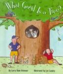 Cover of: What good is a tree?