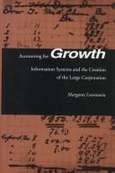 Cover of: Accounting for growth: information systems and the creation of the large corporation