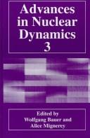 Cover of: Advances in nuclear dynamics 3 by edited by Wolfgang Bauer and Alice Mignerey.