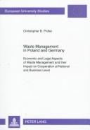 Cover of: Waste management in Poland and Germany: economic and legal aspects of waste management and their impact on cooperation at national and business level
