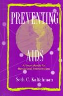 Cover of: Preventing AIDS: a sourcebook for behavioral interventions