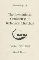 Cover of: Proceedings of the International Conference of Reformed Churches, October 15-23, 1997, Seoul, Korea. | International Conference of Reformed Churches (4th 1997 Seoul, Korea)