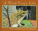 Cover of: A Wood Frog’s Life by John Himmelman