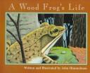 Cover of: A Wood Frog’s Life