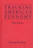 Cover of: Tracking America's economy by Norman Frumkin, Norman Frumkin