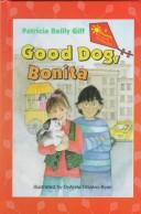 Cover of: Good dog, Bonita by Patricia Reilly Giff