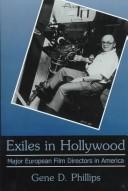 Cover of: Exiles in Hollywood: major European film directors in America