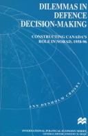 Cover of: Dilemmas in defence decision-making by Ann Denholm Crosby