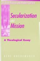 Cover of: Secularization and mission by L. A. Hoedemaker
