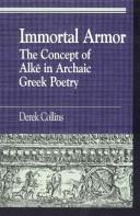 Cover of: Immortal armor: the concept of Alkē in archaic Greek poetry