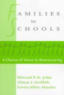 Cover of: Families in schools: a chorus of voices in restructuring