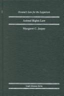 Cover of: Animal rights law by Margaret C. Jasper